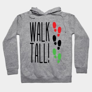 Walk Tall! Hoodie